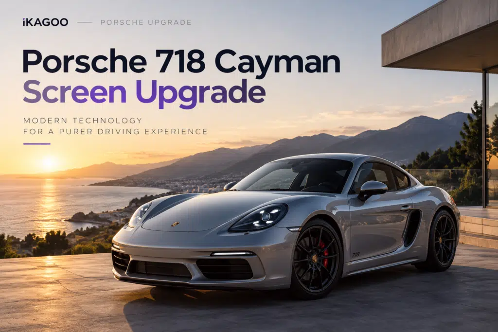 Upgrade Layar Porsche 718 Cayman dengan layar 12.3 inci ganda dan Wireless CarPlay